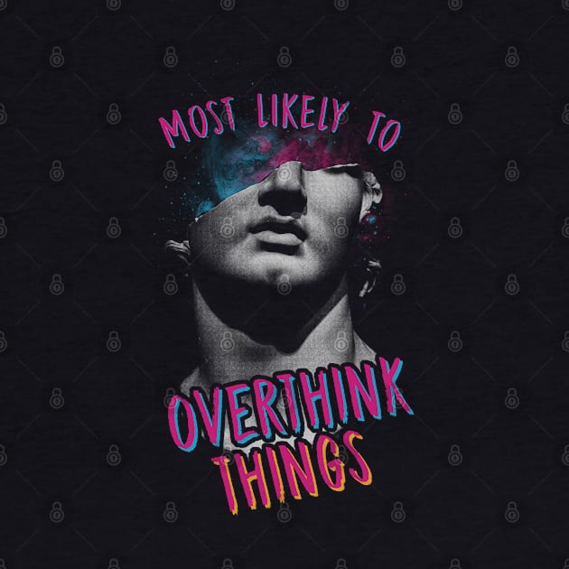 Most Likely To Overthink Things by Doris4all